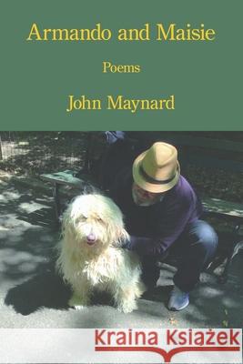 Armando and Maisie John Maynard 9781639807901 Kelsay Books