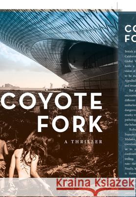 Coyote Fork: A Thriller James Wilson 9781639820528 Slant Books