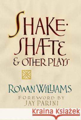 Shakeshafte and Other Plays Rowan Williams 9781639821037 Slant Books