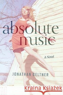 Absolute Music Jonathan Geltner   9781639821082