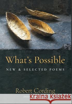 What's Possible: New & Selected Poems Robert Cording 9781639822249