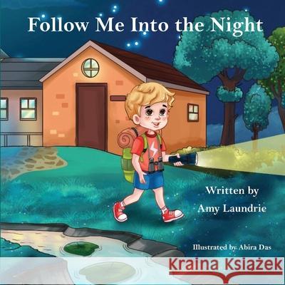 Follow Me Into the Night Amy Laundrie Amira Das 9781639840458 Pen It! Publications, LLC