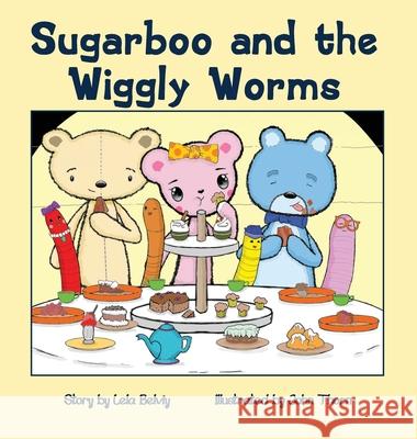 Sugarboo and the Wiggly Worms Lela Belviy John Thorn 9781639840786 Pen It! Publications, LLC