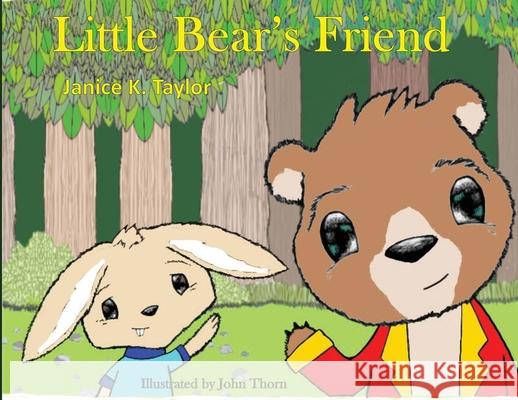 Little Bear's Friend Janice K. Taylor John Thorn 9781639840892 Pen It! Publications, LLC