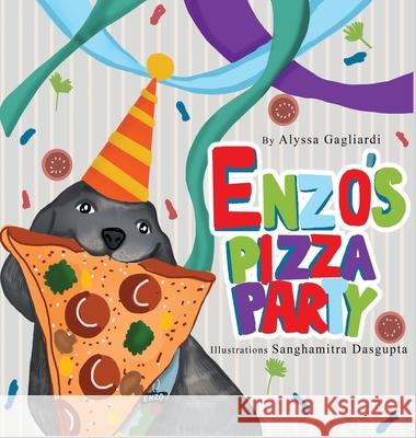 Enzo's Pizza Party Alyssa Gagliardi Sanghamitra Dasgupta 9781639841004 Pen It! Publications, LLC