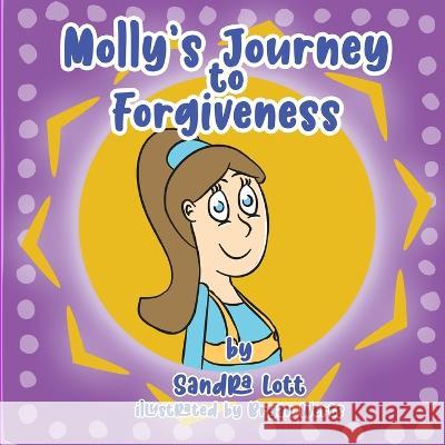 Molly\'s Journey to Forgiveness Sandra Lott Bryan Werts 9781639843619 Pen It Publications