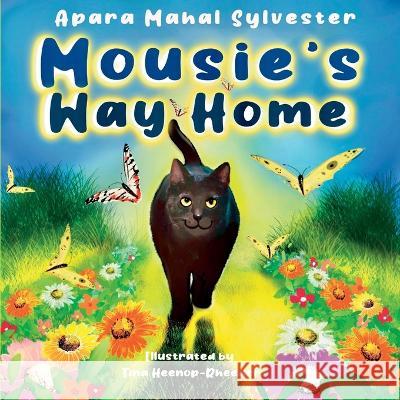 Mousie\'s Way Home Apara Mahal Sylvester 9781639843824 Pen It! Publications, LLC