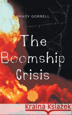 The Boomship Crisis Brady Gorrell 9781639851348 Fulton Books