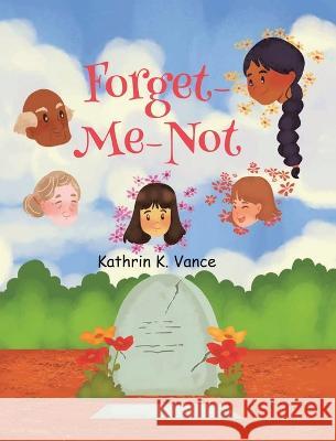 Forget-Me-Not Kathrin K Vance   9781639854431