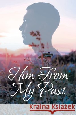 Him From My Past Kacy Brazil 9781639855391 Fulton Books