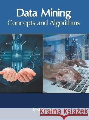 Data Mining: Concepts and Algorithms Mick Benson 9781639871506