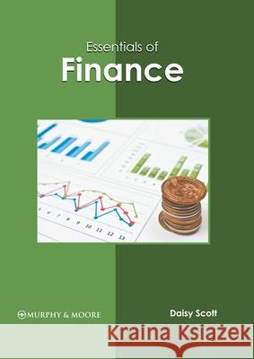 Essentials of Finance Daisy Scott 9781639872046 Murphy & Moore Publishing