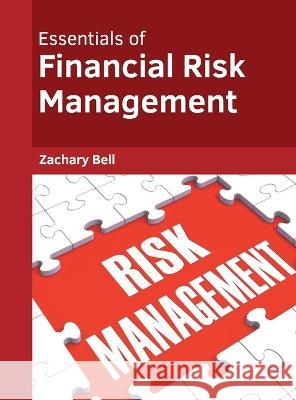 Essentials of Financial Risk Management Zachary Bell 9781639872053