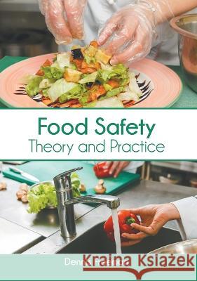 Food Safety: Theory and Practice Dennis Freeman 9781639872329 Murphy & Moore Publishing