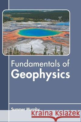Fundamentals of Geophysics Summer Murphy 9781639872466 Murphy & Moore Publishing