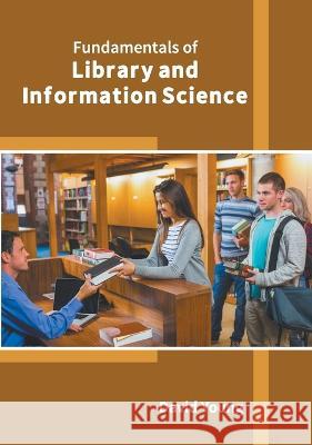 Fundamentals of Library and Information Science David Young 9781639872473 Murphy & Moore Publishing