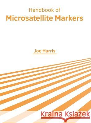 Handbook of Microsatellite Markers Joe Harris 9781639872879 Murphy & Moore Publishing