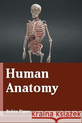 Human Anatomy Robin Piper 9781639873111