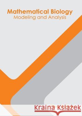 Mathematical Biology: Modeling and Analysis Fiona Palmer 9781639873548