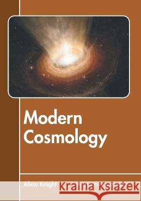 Modern Cosmology Alicia Knight 9781639873708 Murphy & Moore Publishing