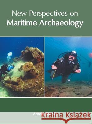 New Perspectives on Maritime Archaeology Amelia Brooks 9781639873968