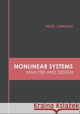 Nonlinear Systems: Analysis and Design Hazel Johnson 9781639873999