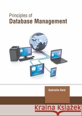 Principles of Database Management Gabrielle Reid 9781639874569 Murphy & Moore Publishing