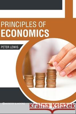 Principles of Economics Peter Lewis 9781639874576 Murphy & Moore Publishing
