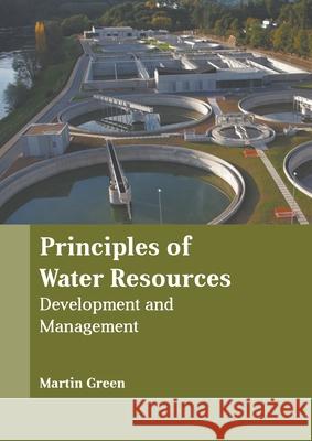 Principles of Water Resources: Development and Management Martin Green 9781639874590