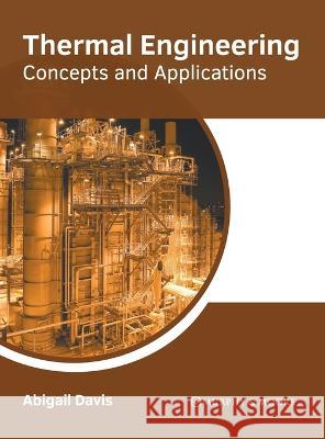 Thermal Engineering: Concepts and Applications Abigail Davis 9781639875351