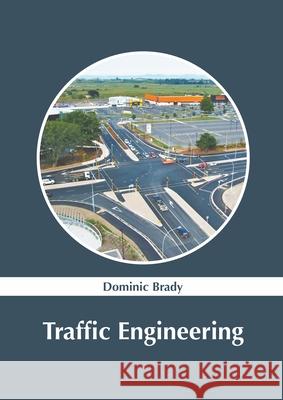 Traffic Engineering Dominic Brady 9781639875375 Murphy & Moore Publishing