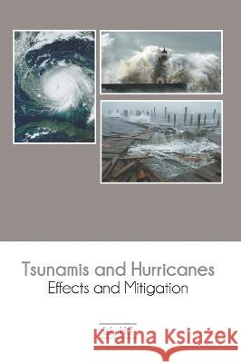 Tsunamis and Hurricanes: Effects and Mitigation Lily Hill 9781639875412