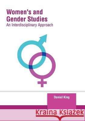 Women's and Gender Studies: An Interdisciplinary Approach Daniel King 9781639875740 Murphy & Moore Publishing