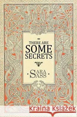 There Are Some Secrets Sara Sass 9781639880102 Atmosphere Press