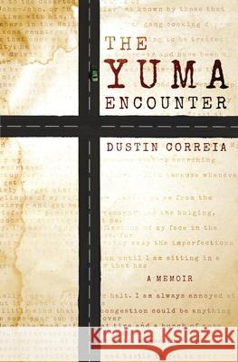 The Yuma Encounter Dustin Correia 9781639880416