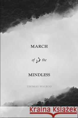 March of the Mindless Thomas Walrod 9781639880515 Atmosphere Press