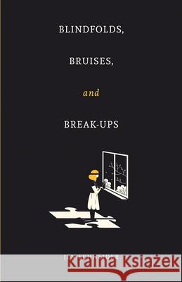 Blindfolds, Bruises, and Break-Ups Jen Schneider 9781639880751 Atmosphere Press