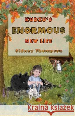 Kudzu\'s Enormous New Life Sidney Thompson 9781639881871