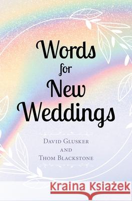 Words For New Weddings David Glusker Thom Blackstone 9781639881970 Atmosphere Press