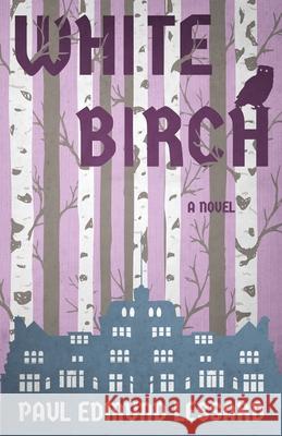 White Birch Paul Edmund Lessard 9781639882052