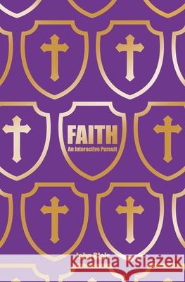 Faith: An Interactive Pursuit John Blair 9781639882335