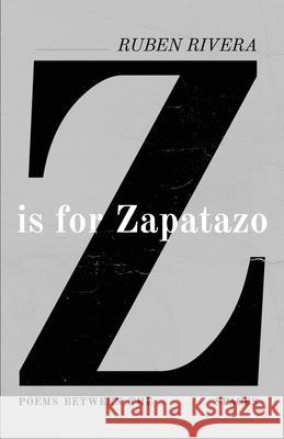 Z is for Zapatazo Ruben Rivera 9781639882472 Atmosphere Press