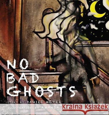 No Bad Ghosts Daniel Meyer Amanda Riff 9781639882670