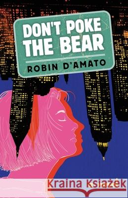 Don't Poke the Bear Robin D'Amato 9781639882908 Atmosphere Press