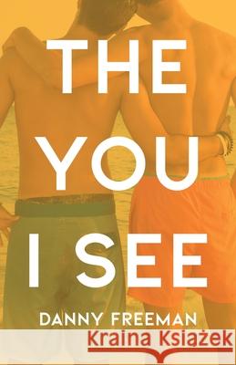 The You I See Danny Freeman 9781639883110 Atmosphere Press