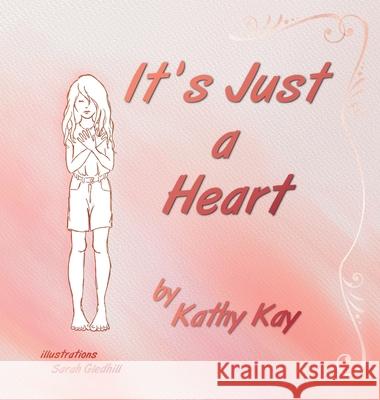 It's Just a Heart Kathy Kay 9781639883226