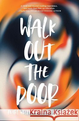 Walk Out the Door Pearl Wolfe Evelyn Anderton  9781639883400