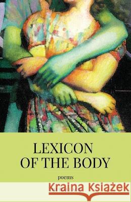 Lexicon of the Body DM Wallace 9781639884605 Atmosphere Press