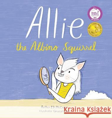 Allie the Albino Squirrel (Mom's Choice Award(R) Gold Medal Recipient) E K McCoy 9781639885213 Atmosphere Press
