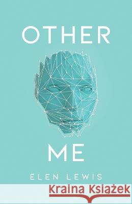 Other Me Elen Lewis 9781639885831 Atmosphere Press